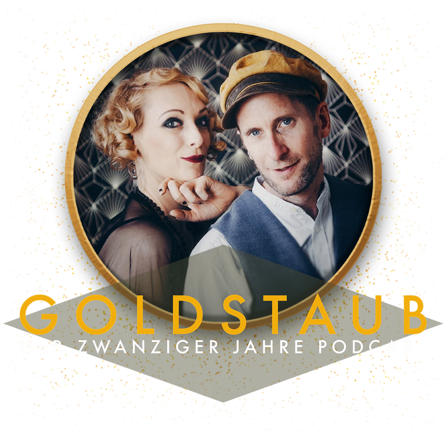 GOLDSTAUB – Der Zwanziger Jahre Podcast